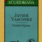 Libros de Javier Vásconez - Ciudad lejana