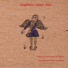 Libros de Javier Vásconez - Angelote, amor mío - Edición Especial