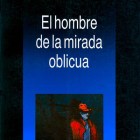 Libros de Javier Vásconez - El hombre de la mirada oblícua